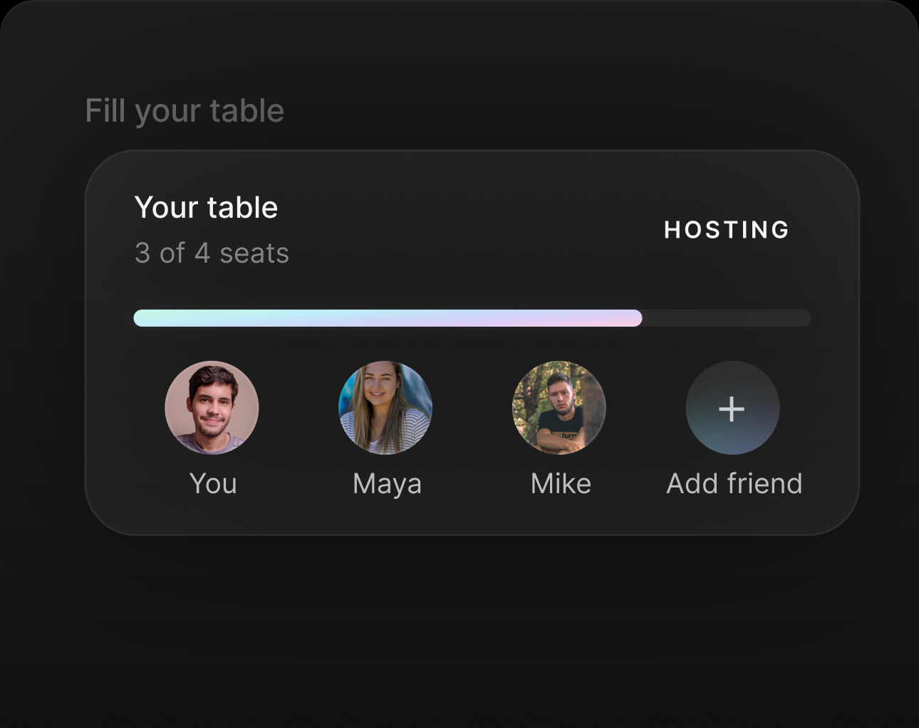A Plotz group table filling up - 'Your table, 3 of 4 seats, hosting' with friends You, Maya, and Mike joined and an add-friend button.